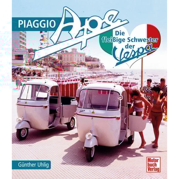 Buch PIAGGIO Ape Die fleissige Schwester der Vespa 