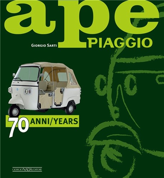 Handbuch APE PIAGGIO 70 anni - 70 years by Giorgio Sarti 