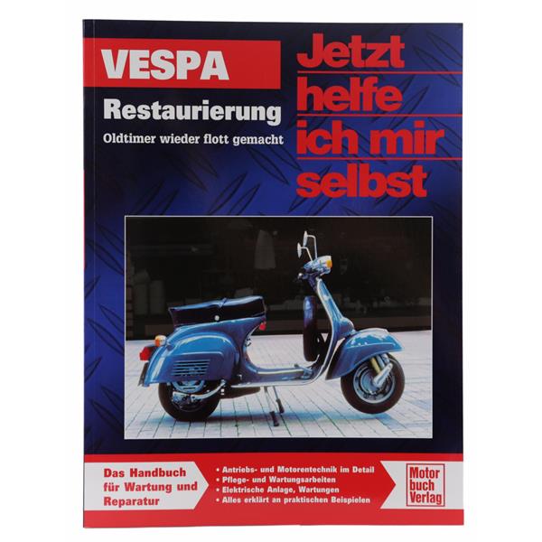 Handbuch Jetzt helfe ich mir selbst Vespa Restaurierung - Vespa-Oldtimer wieder flott gemacht  